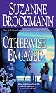 Otherwise Engaged (Loveswept, No 824)