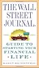 The Wall Street Journal. Guide to Starting Your Financial Life