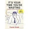 It's Your Time You're Wasting: A Teacher's Tales of Classroom Hell