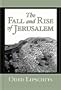 The Fall and Rise of Jerusalem: Judah Under Babylonian Rule