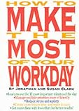 How to Make the Most of Your Workday