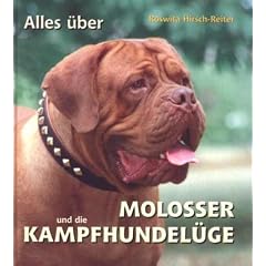 Alles �ber Molosser und die Kampfhundel�ge