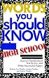 Words You Should Know In High School: 1000 Essential Words To Build Vocabulary, Improve Standardized Test Scores, And Write Successful Papers