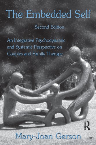 The Embedded Self, Second Edition: An Integrative Psychodynamic and Systemic Perspective on Couples and Family Therapy