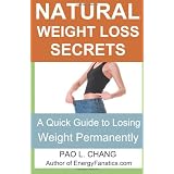 Natural Weight Loss Secrets: A Quick Guide to Losing Weight Permanently