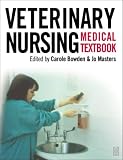 Textbook of Veterinary Medical Nursing Carole Bowden, Joanne Masters