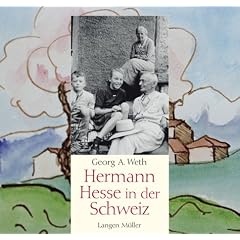Hermann Hesse in der Schweiz. Mit 108 Abbildungen