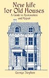 New Life for Old Houses: A Guide to Restoration and Repair