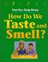 How Do We Taste and Smell? (How Your Body Works)