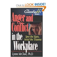 Anger and Conflict in the Workplace: Spot the Signs, Avoid the Trauma