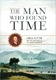The Man Who Found Time: James Hutton and the Discovery of Earth's Antiquity by Jack Repcheck
