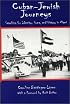 Cuban-Jewish Journeys: Searching for Identity, Home, and History in Miami