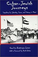 Cuban-Jewish Journeys: Searching for Identity, Home, and History in Miami