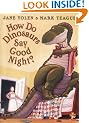How Do Dinosaurs Say Good Night?