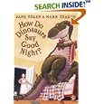 How Do Dinosaurs Say Good Night?