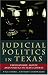 Book Judicial Politics In Texas: Partisanship, Money, And Politics In State Courts (Teaching Texts in Law and Politics)