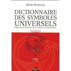 Dictionnaire des symboles universels : Tome 1 (A - Chapelet)