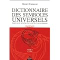 Dictionnaire des symboles universels : Tome 1 (A - Chapelet)