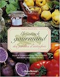 Revue La Maison Rustique  / Almanach gourmand des jardins d'autrefois : Fruits et légumes d'hier et d'aujourd'hui, Recettes traditionnelles