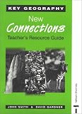 Key Geography - New Connections Teacher's Resource Guide with CD-ROM: New Connections (Key Geography for Key Stage 3)