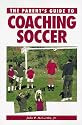 The Parent's Guide to Coaching Soccer (Betterway Coaching Kids Series)