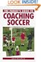 Youth Soccer: The Guide for Coaches and Parents (Betterway Coaching Kids Series)