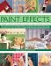 Books : The Complete Illustrated Encyclopedia of Paint Effects: Over 120 Fabulous Projects and 1000 Photographs - The Complete Practical Guide and Ideas Book for ... Instructions for Guarenteed Results