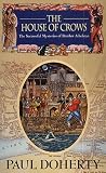 The House of Crows (The Sorrowful Mysteries of Brother Athelstan)