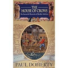 The House of Crows (The Sorrowful Mysteries of Brother Athelstan)