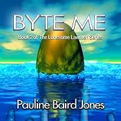 Byte Me | [Pauline Baird Jones]