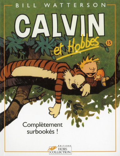 Calvin et Hobbes, tome 15 : Complètement surbookés ! francais Calvin et Hobbes, tome 15 : Complètement surbookés ! francais