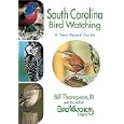 South Carolina Bird Watching: A Year-Round Guide by Bill Thompson III