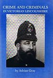 Crime and criminals in Victorian Lincolnshire