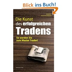 Die Kunst des erfolgreichen Tradens: So werden Sie zum Mastertrader: So werden Sie ein Master Trader