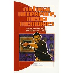 Cultural Difference, Media Memories: Anglo-American Images of Japan (Media studies)
