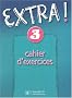 Extra ! N� 3. Cahier d'exercices