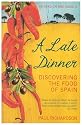 A Late Dinner: Discovering the Food of Spain