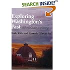 Click here to buy Exploring Washington's Past: A Road Guide to History by Ruth Kirk and Carmela Alexander.