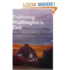 Click here to buy Exploring Washington's Past: A Road Guide to History by  Ruth Kirk and Carmela Alexander.