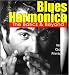 Blues Harmonica The Basics and Beyond