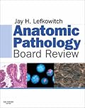 Anatomic Pathology Board Review