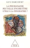 La psychanalyse peut-elle �tre encore utile � la psychiatrie ?