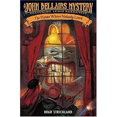 The House Where Nobody Lived (John Bellairs Mystery Featuring Lewis Barnavelt)