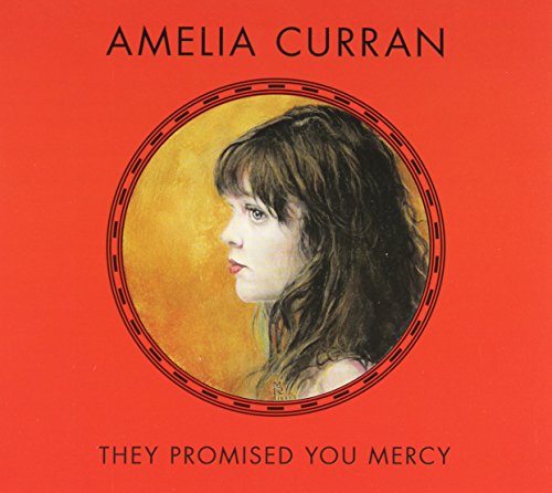 Amelia Curran - They Promised You Mercy - Zortam Music