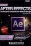Ma�trisez After Effects. Techniques avanc�es de Motion Design. Formation vid�o compl�te en + de 12h. Allez plus loin dans l'apprentissage d'After Effects CS6. Volumes 2 & 3. 2 (Dvd-rom PC-Mac.)