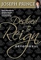 Destined to Reign Devotional: Daily Reflections For Effortless Success, Wholeness, and Victorious Living