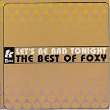 Let`s Be Bad Tonight: Best of Foxy