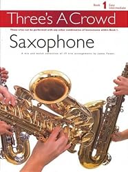 Threes A Crowd Saxophone Book 1 (Three's a Crowd)