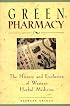 Green Pharmacy: The History and Evolution of Western Herbal Medicine