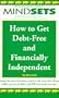 How To Get Debt-Free and Financially Independent